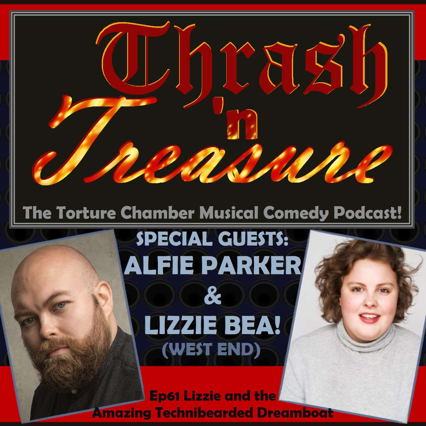 Ep61 Lizzie and the Amazing Technibearded Dreamboat w/ Alfie Parker & Lizzie Bea! (West End!)
