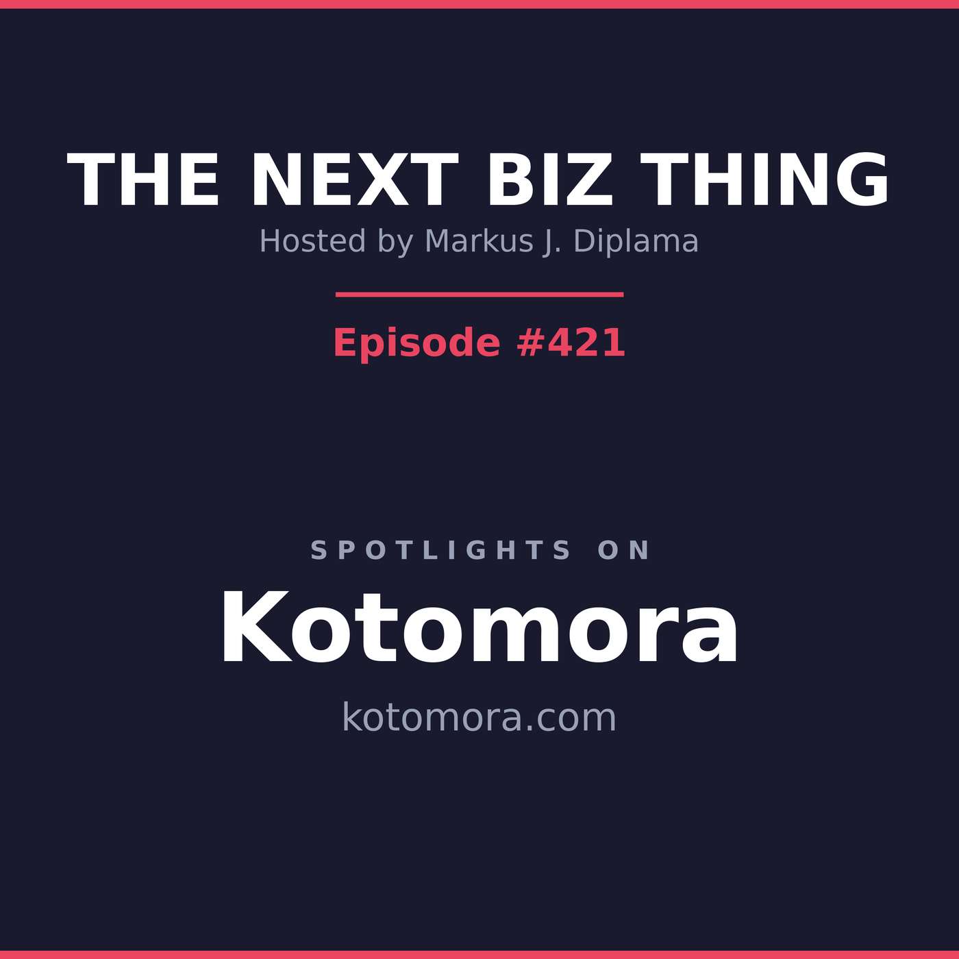 Next Biz Thing #421 kotomora.com