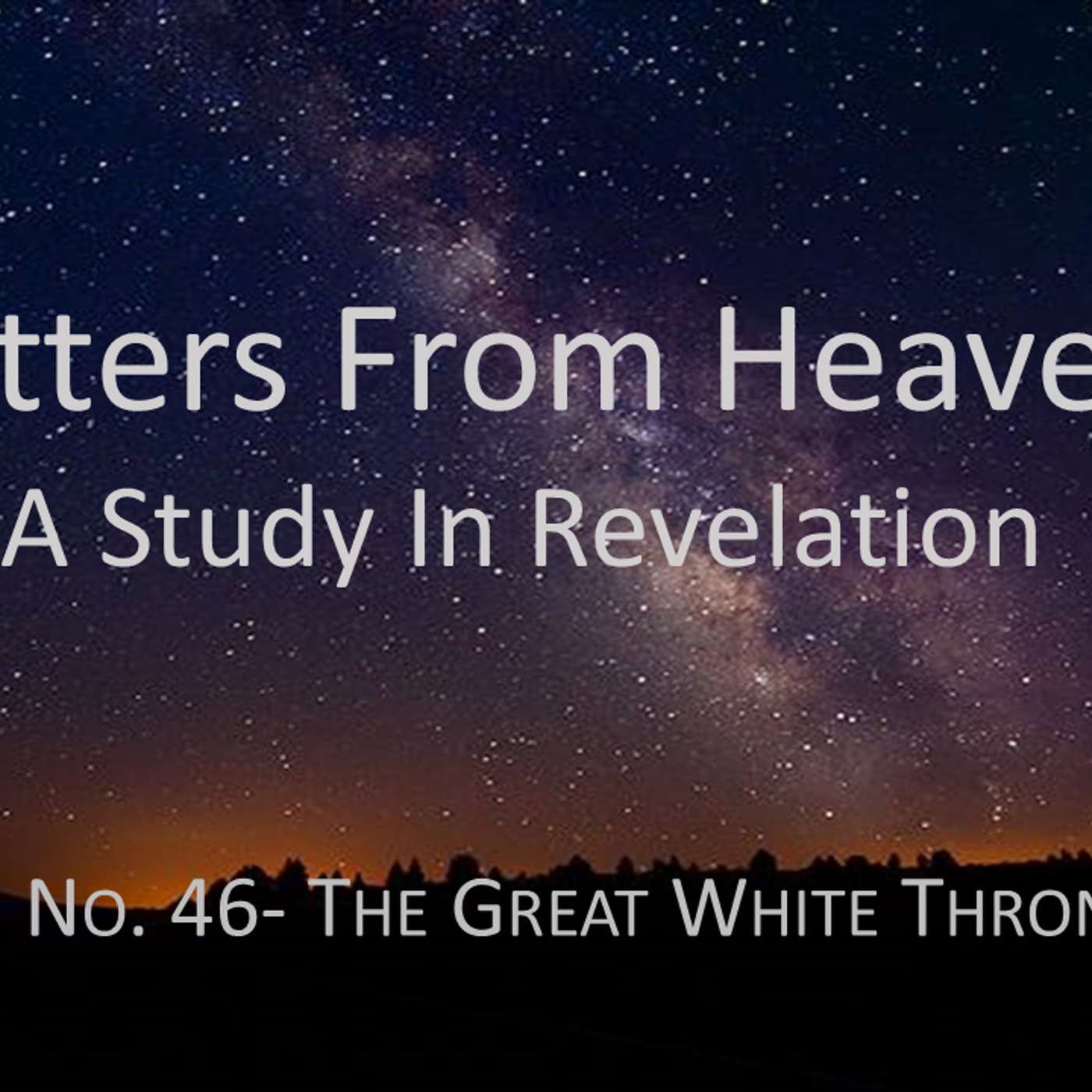 Letters From Heaven (Revelation) No.46- The Great White Throne