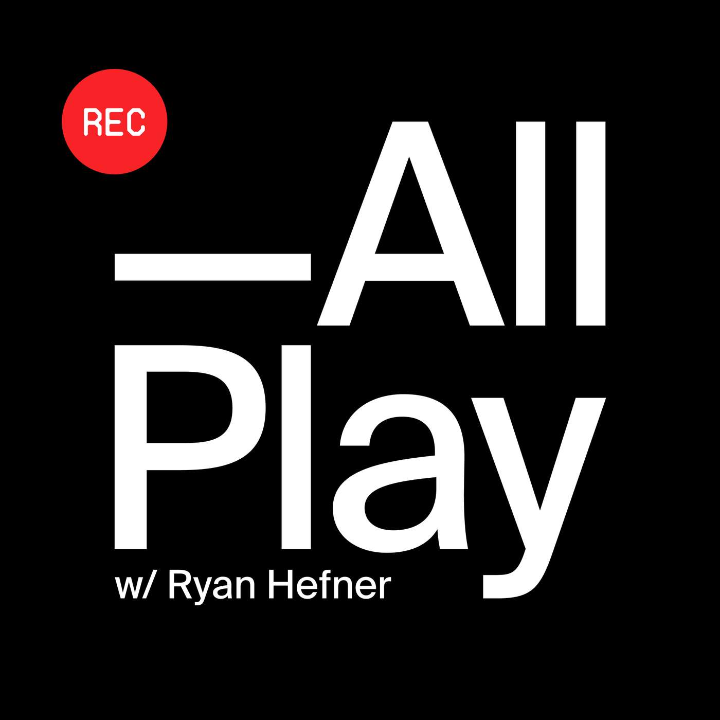 All Play w/ Ryan Hefner