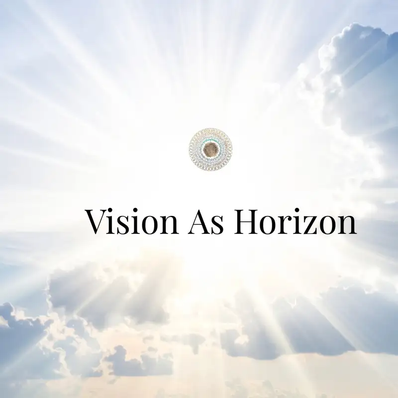 54. Vision As Horizon