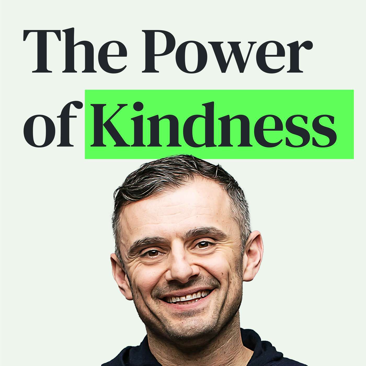 Unleashing the Power of Kindness, Self-Awareness, and Passion with Gary Vaynerchuk episode artwork