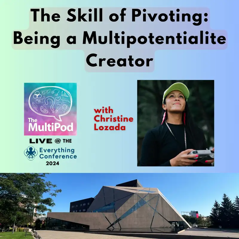 ETC series, Ep. 8 - The Skill of Pivoting: Branding, Identity and Organization as a Multipotentialite Creator, with Christine Lozada