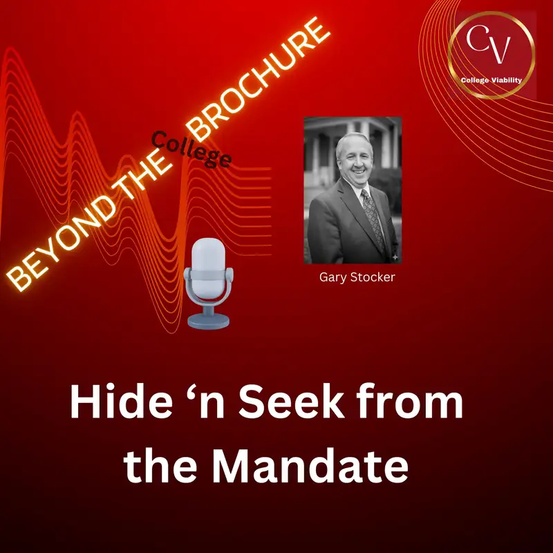 Hide ‘n Seek from the Mandate - Beyond the College Brochure