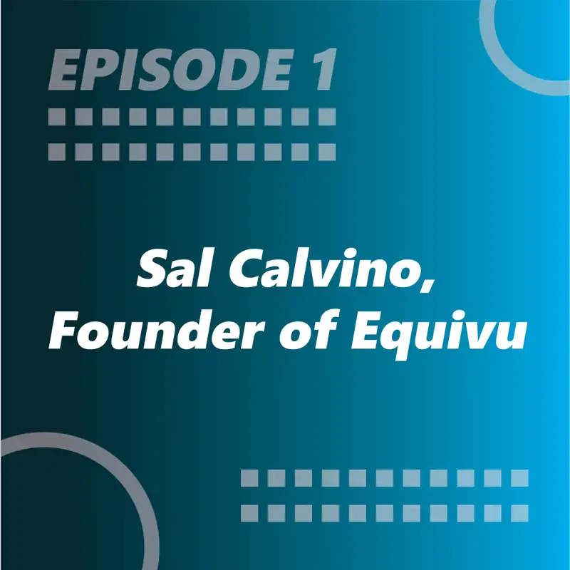 Episode 1: Sal Calvino | You Don't Climb a Mountain in One Push