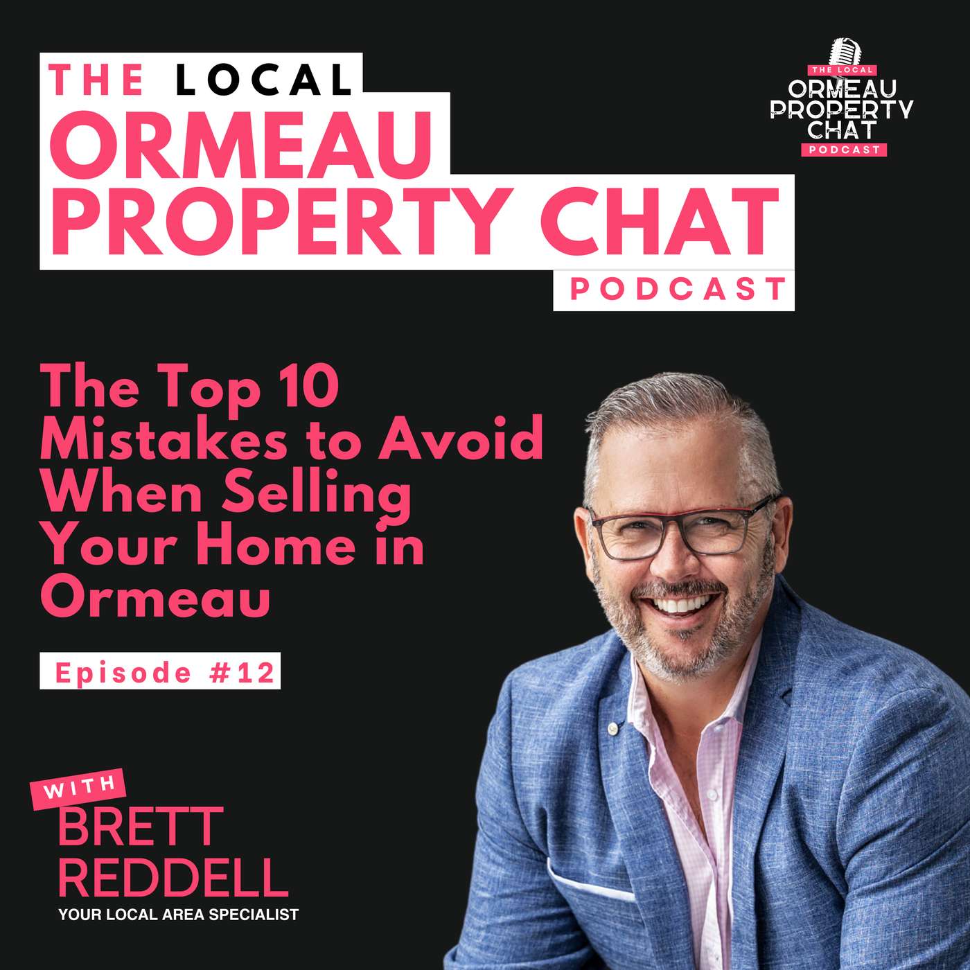 EP12: The Top 10 Mistakes to Avoid When Selling Your Home in Ormeau episode artwork