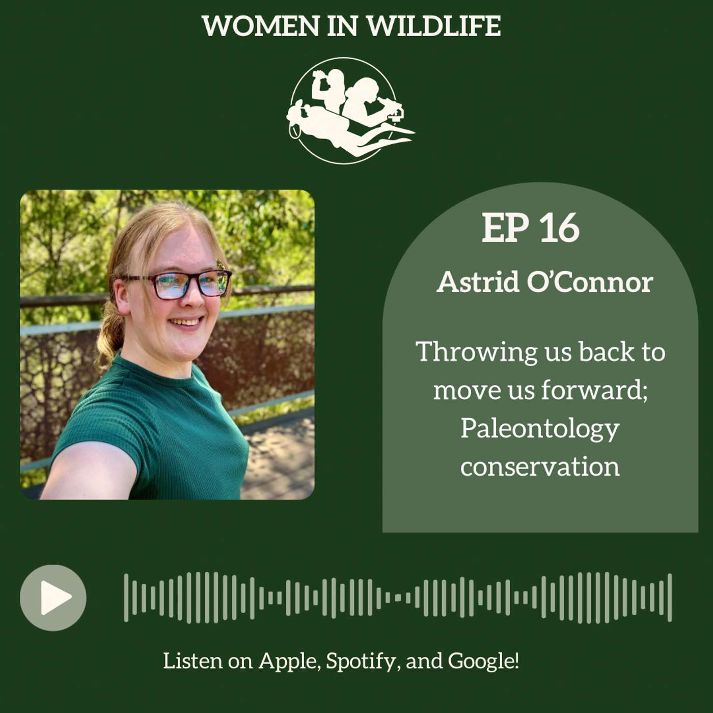 Throwing us back to move us forward; Paleontology conservation with Astrid O'Connor Throwing us back to move us forward; Paleontology conservation with Astrid O'Connor