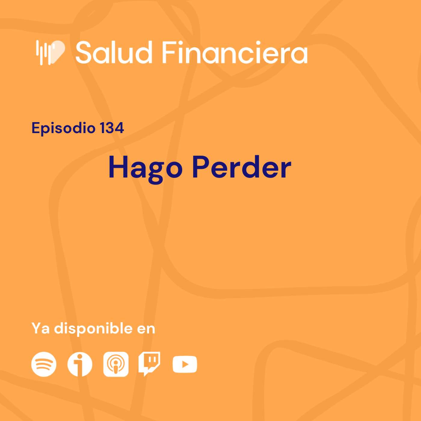 Salud Financiera #134: Hago Perder