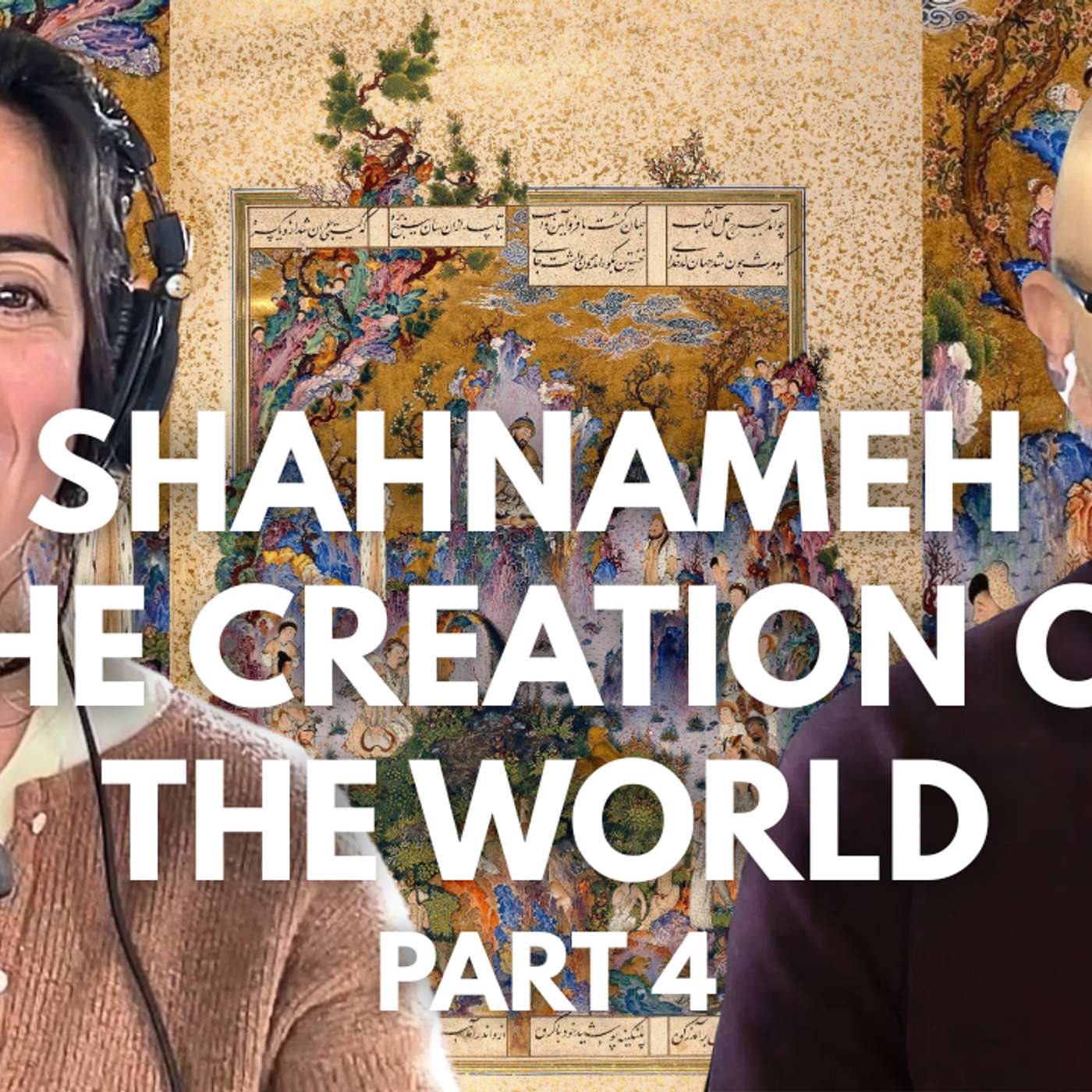 Culture | Ferdowsi's Shahnameh, On the Creation of the World, Part 4
