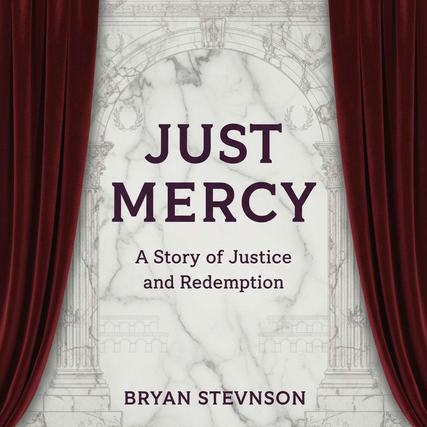 Just Mercy: A Story of Justice and Redemption