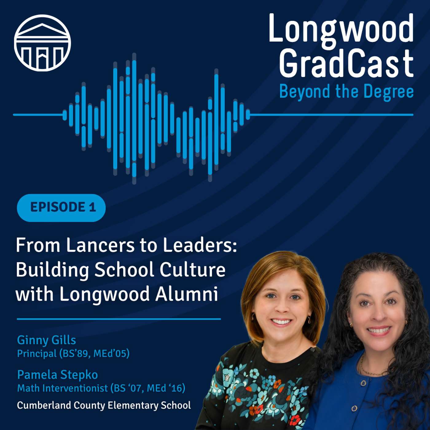 From Lancers to Leaders: Building School Culture with Longwood Alumni episode artwork