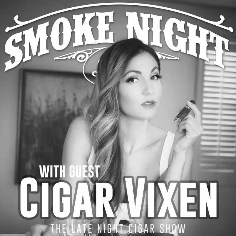 Smoke Night LIVE with Guest Cigar Vixen