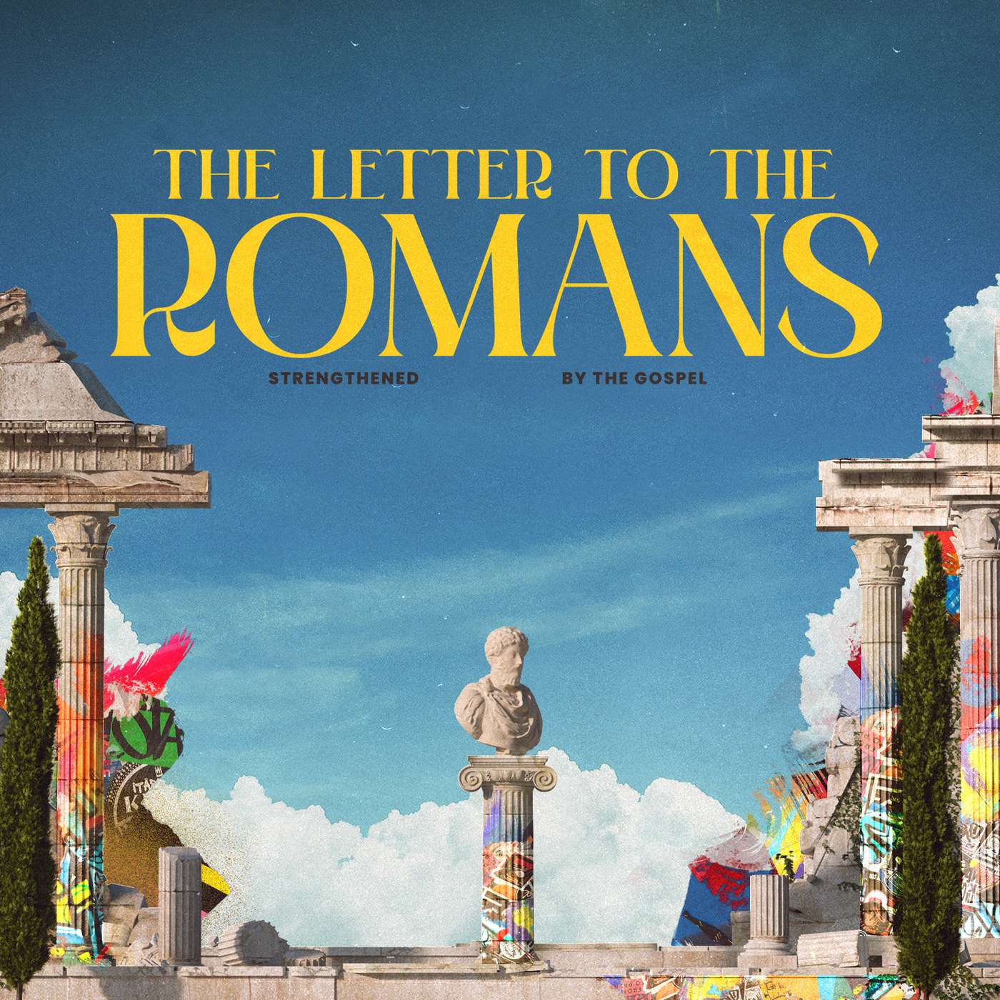 Romans (Strengthened by the Gospel): “Gospel-Shaped Community”