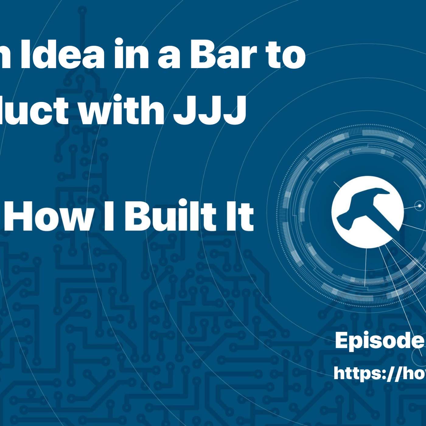 From Idea in a Bar to Product with JJJ