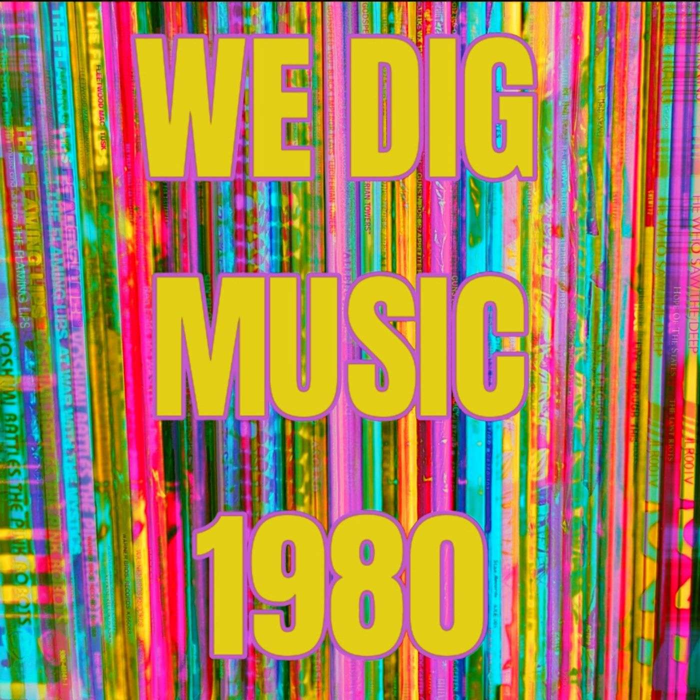 We Dig Music - Series 7 Episode 2 - Best of 1980 episode artwork