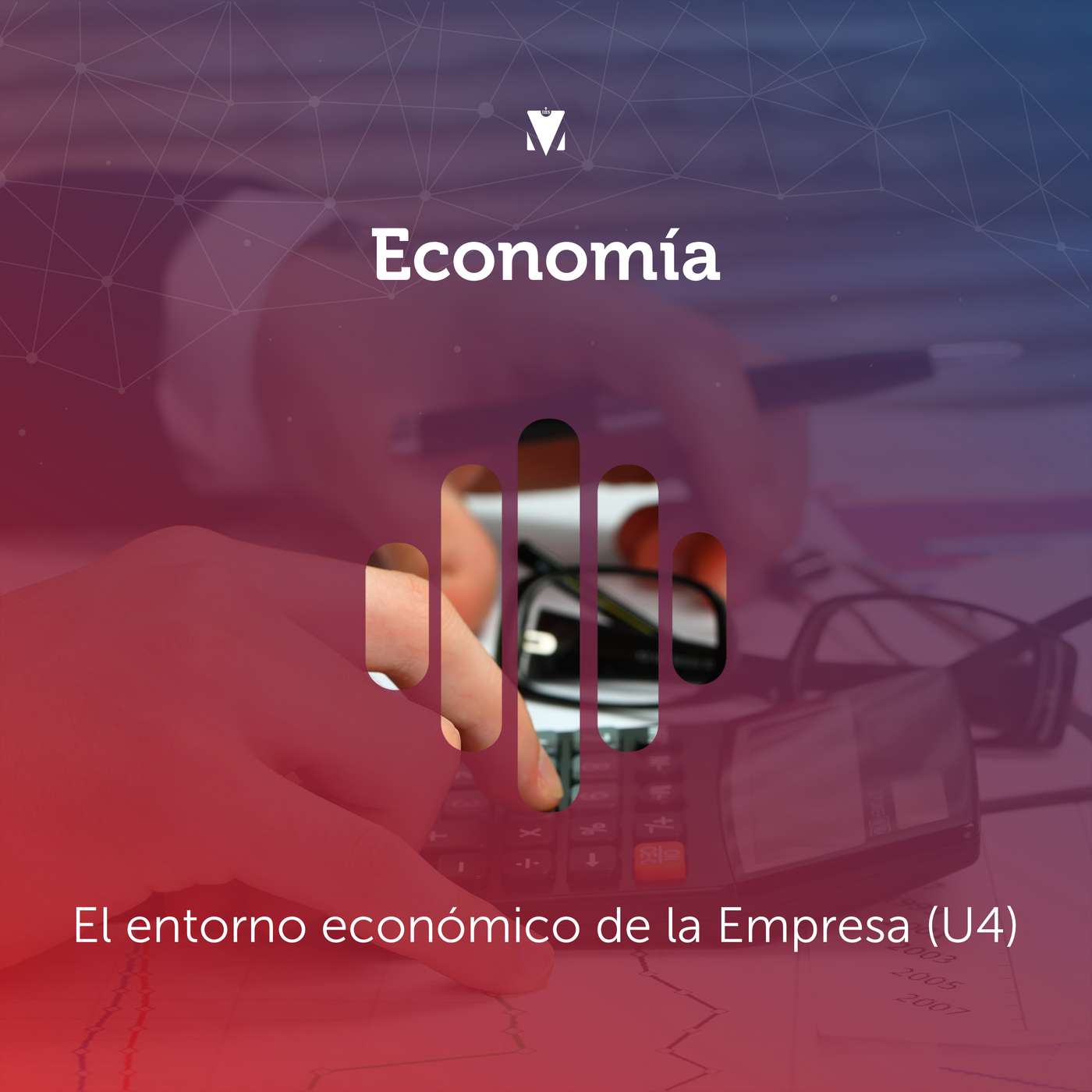 4 - ECONOMÍA: El Entorno Económico de la Empresa