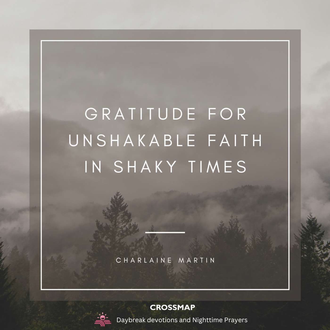 Gratitude for Unshakable Faith in Shaky Times