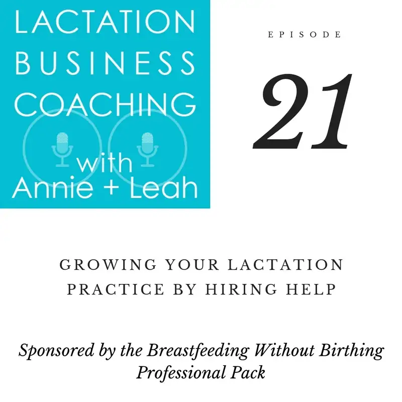 21 | Growing Your Lactation Practice By Hiring Help