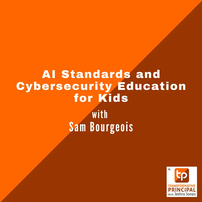 AI Standards and Cybersecurity Education for Kids with Sam Bourgeois
