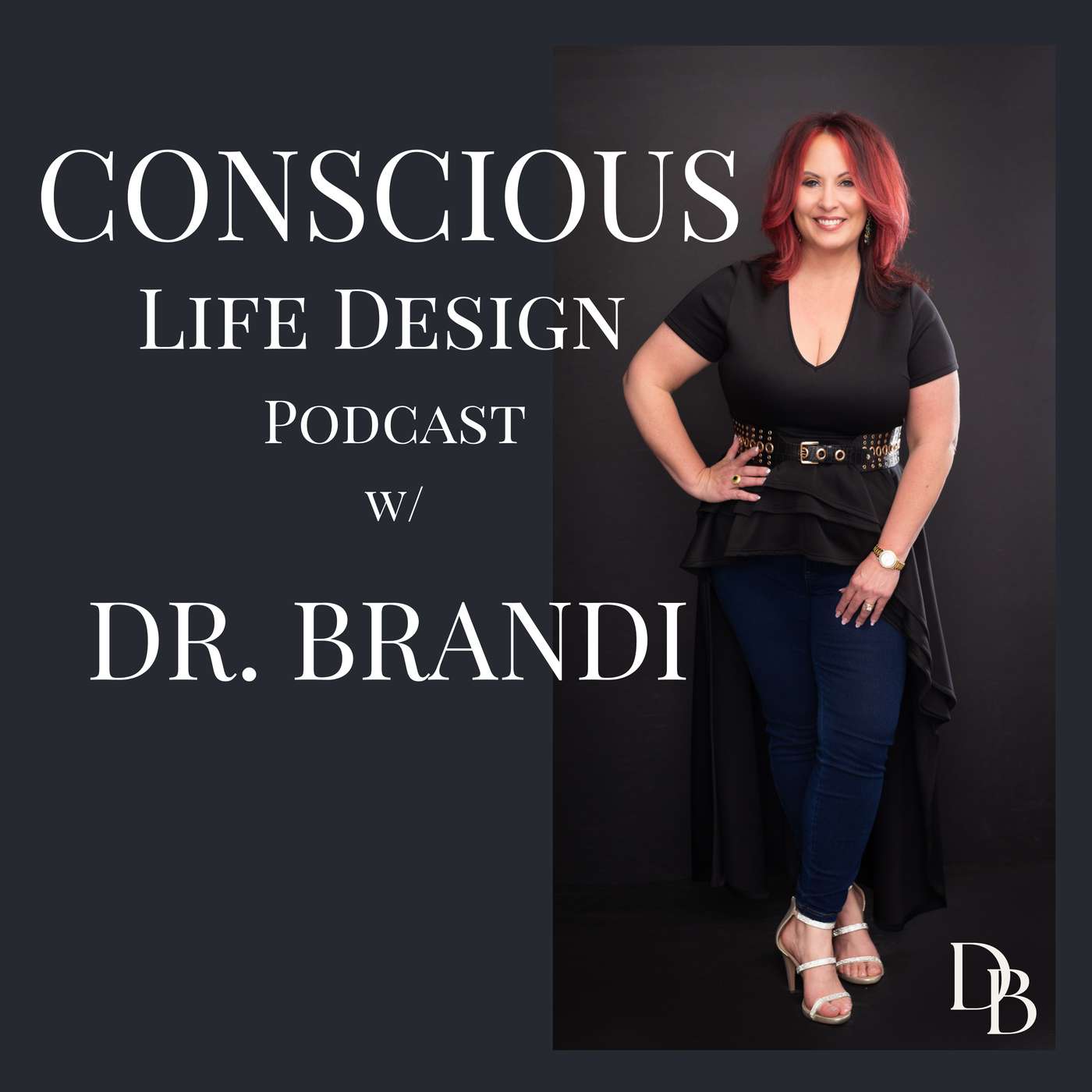 Conscious Life Design with Dr. Brandi Nelson