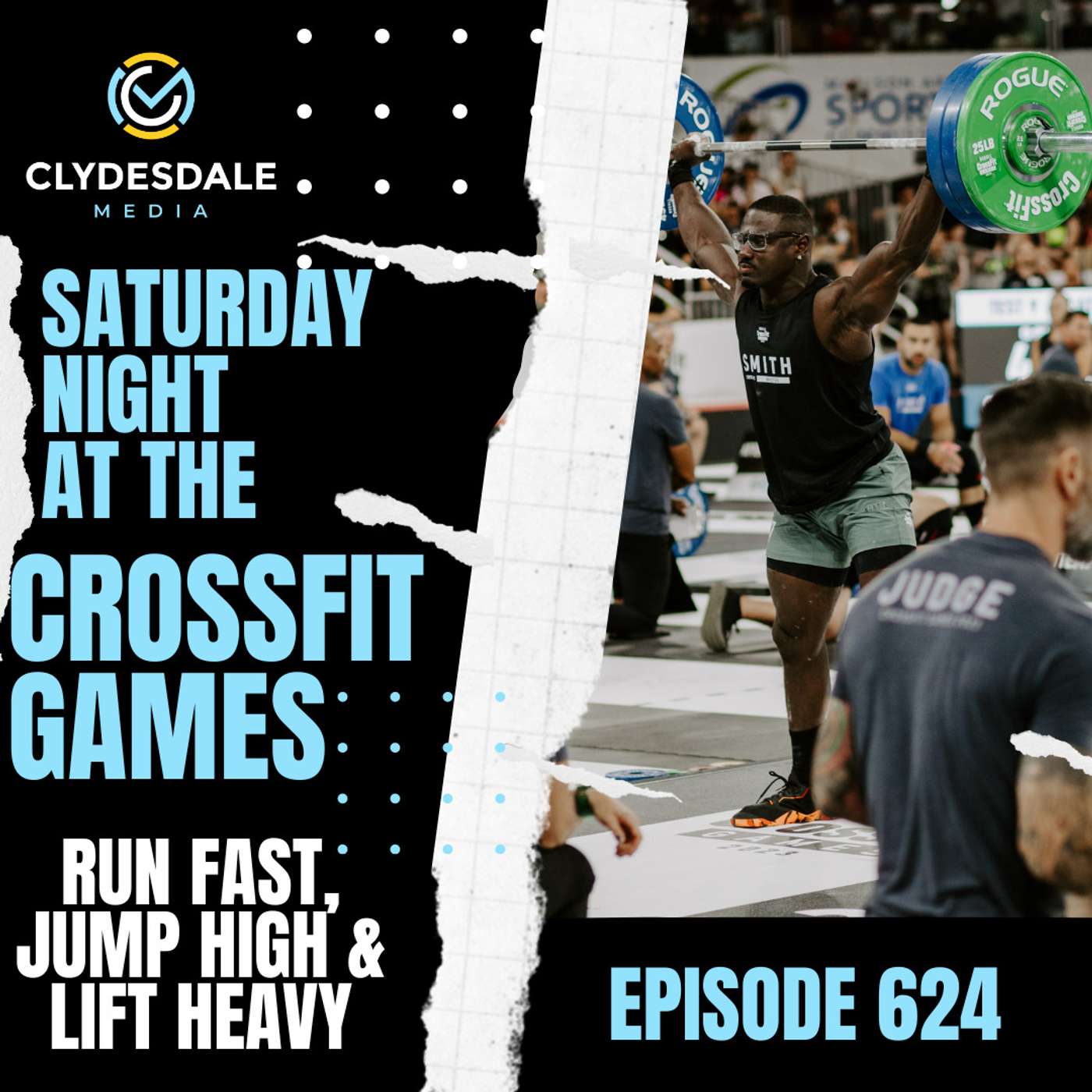 Saturday Night at the CrossFit Games - With Clydesdale Media | Run Fast, Jump High & Lift Heavy episode artwork