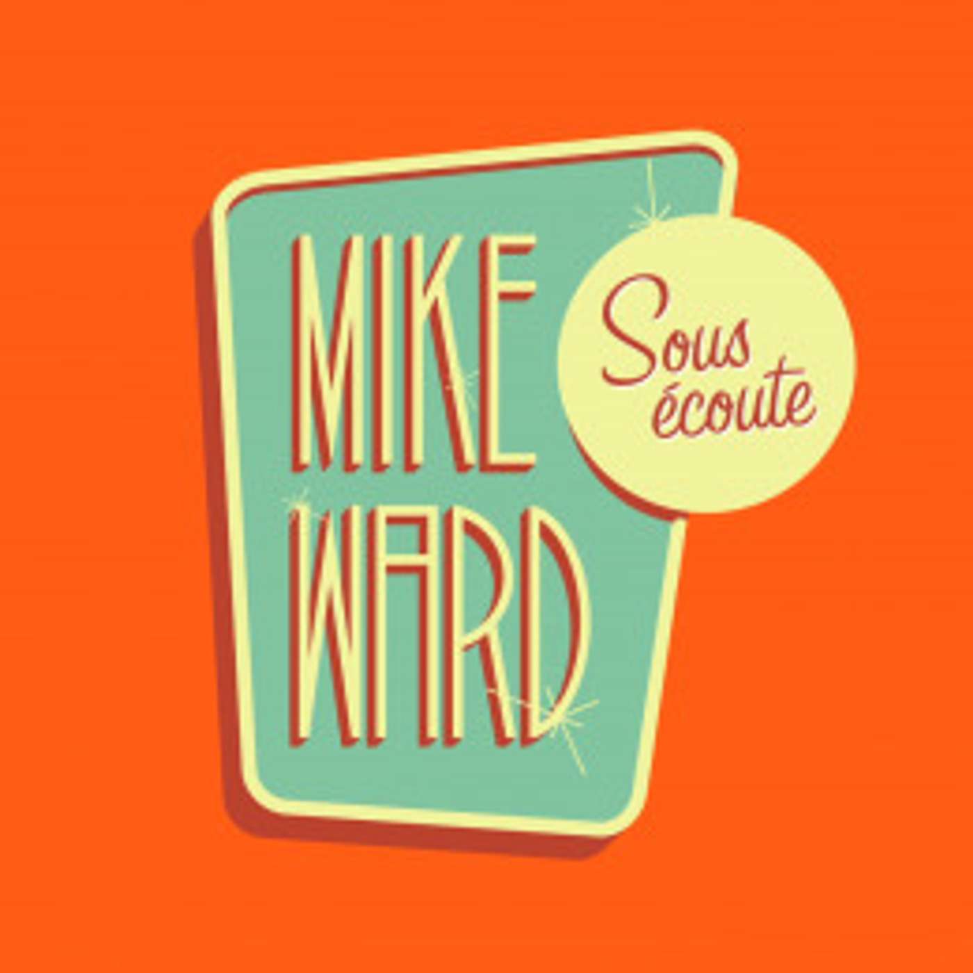 Mike Ward Sous Écoute