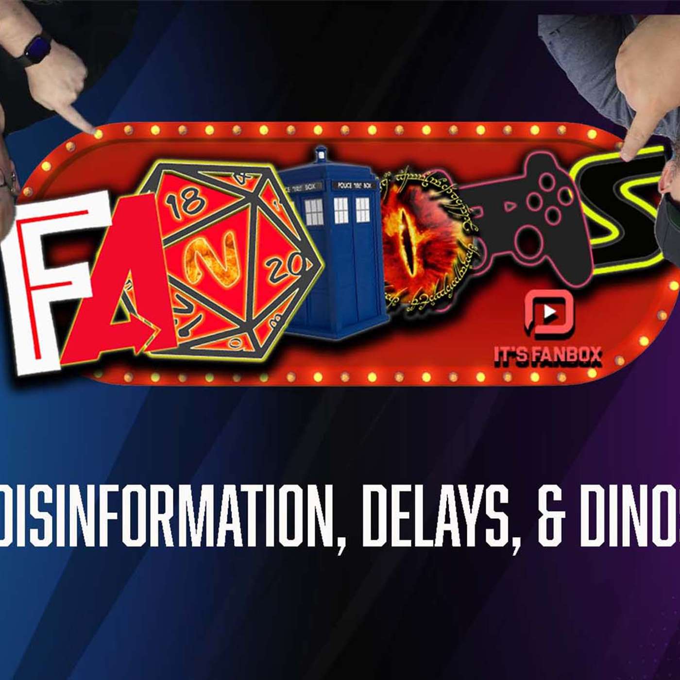 Disinformation, Delays, & Dinos: Fandoms 004