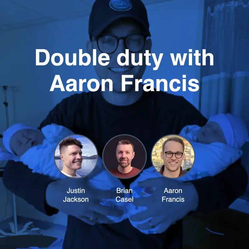 Double duty with Aaron Francis