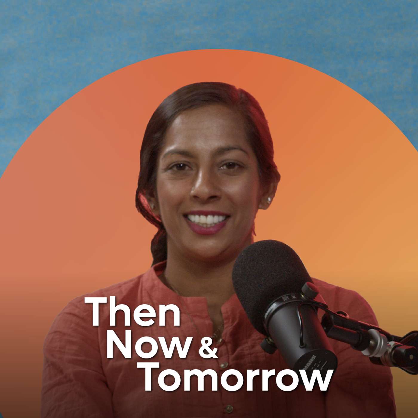 Then, Now & Tomorrow