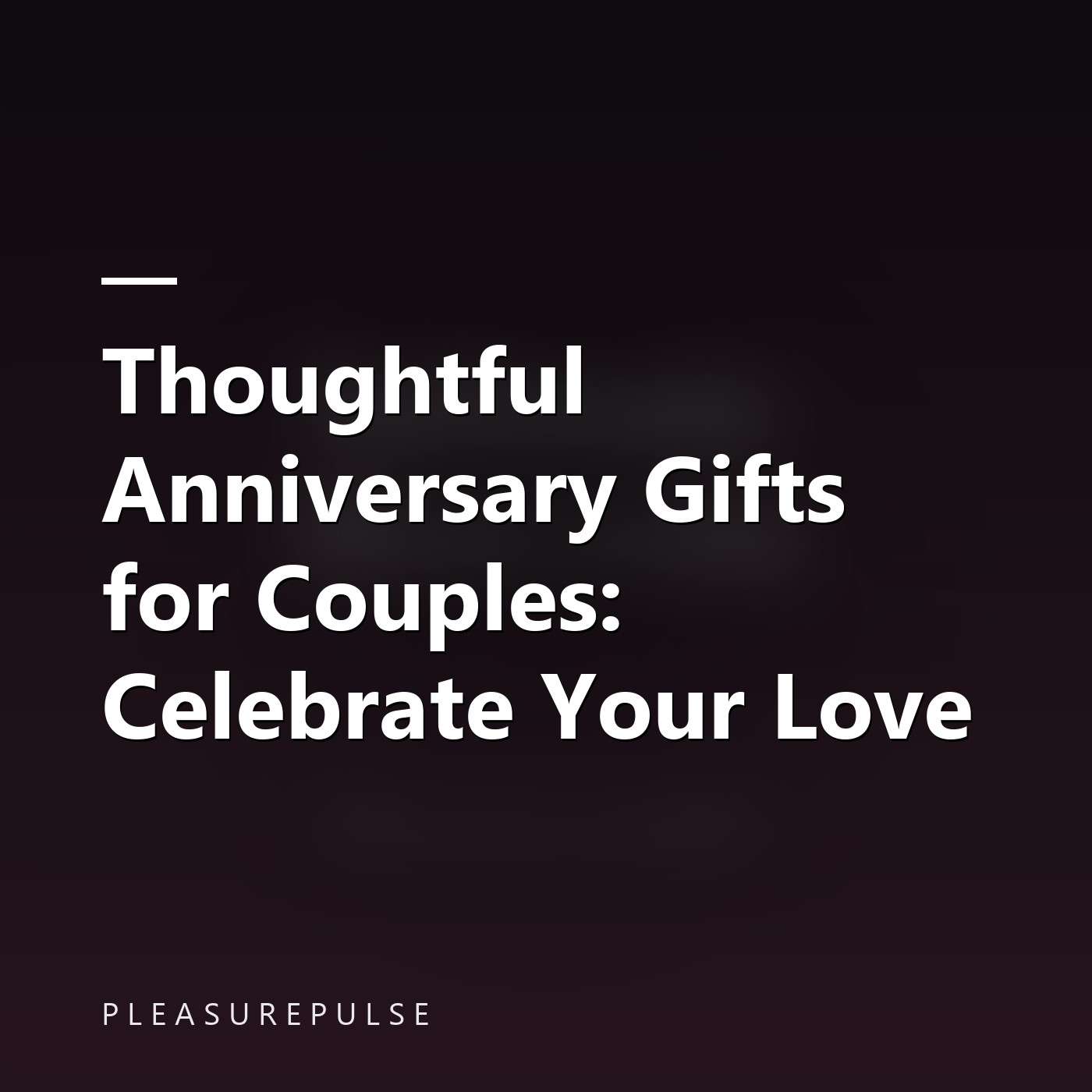 Thoughtful Anniversary Gifts for Couples: Celebrate Your Love episode artwork