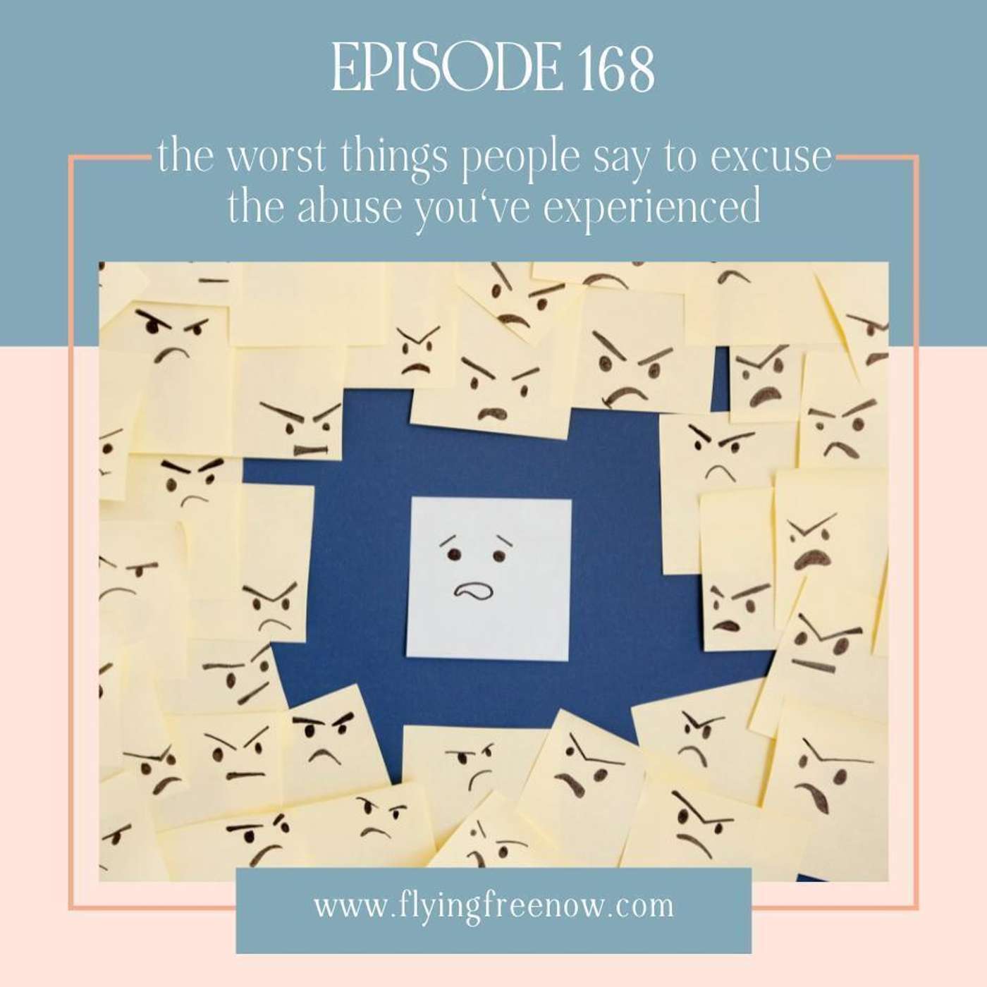 The Worst Things People Say to Justify, Minimize, and Excuse the Abuse You’ve Experienced [168]