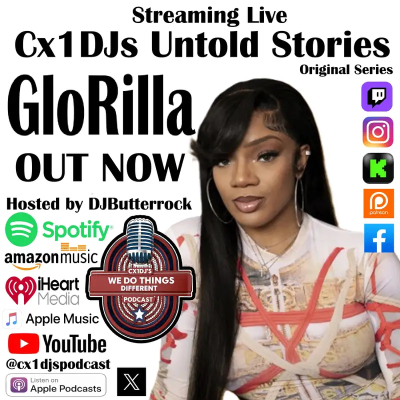 Cx1DJs We Do Things Different Podcast "Untold Stories of GloRilla" hosted by DJButterrock