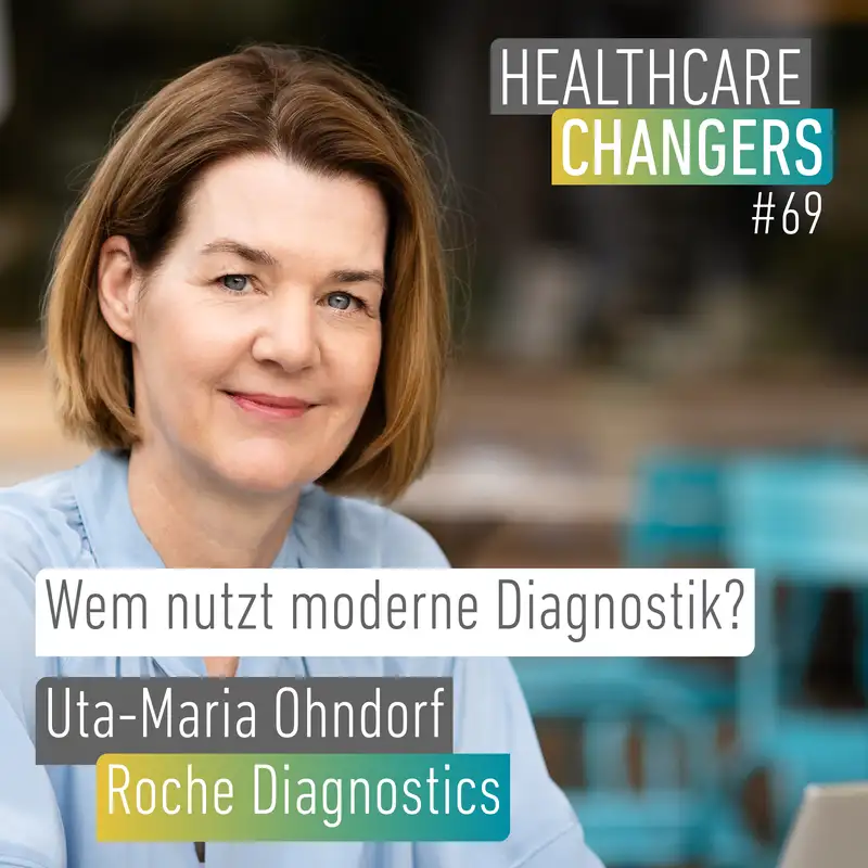 #69: Wem nutzt moderne Diagnostik? [>] Uta-Maria Ohndorf, Roche Diagnostics