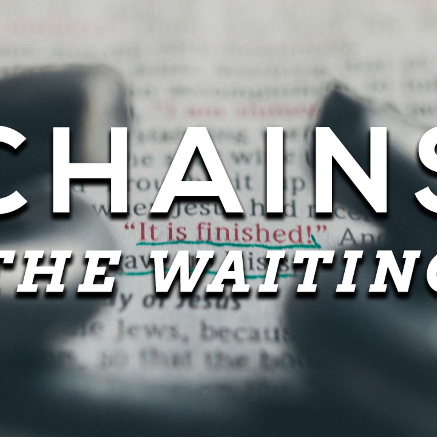 Chains: The Waiting - Todd Blanton episode artwork