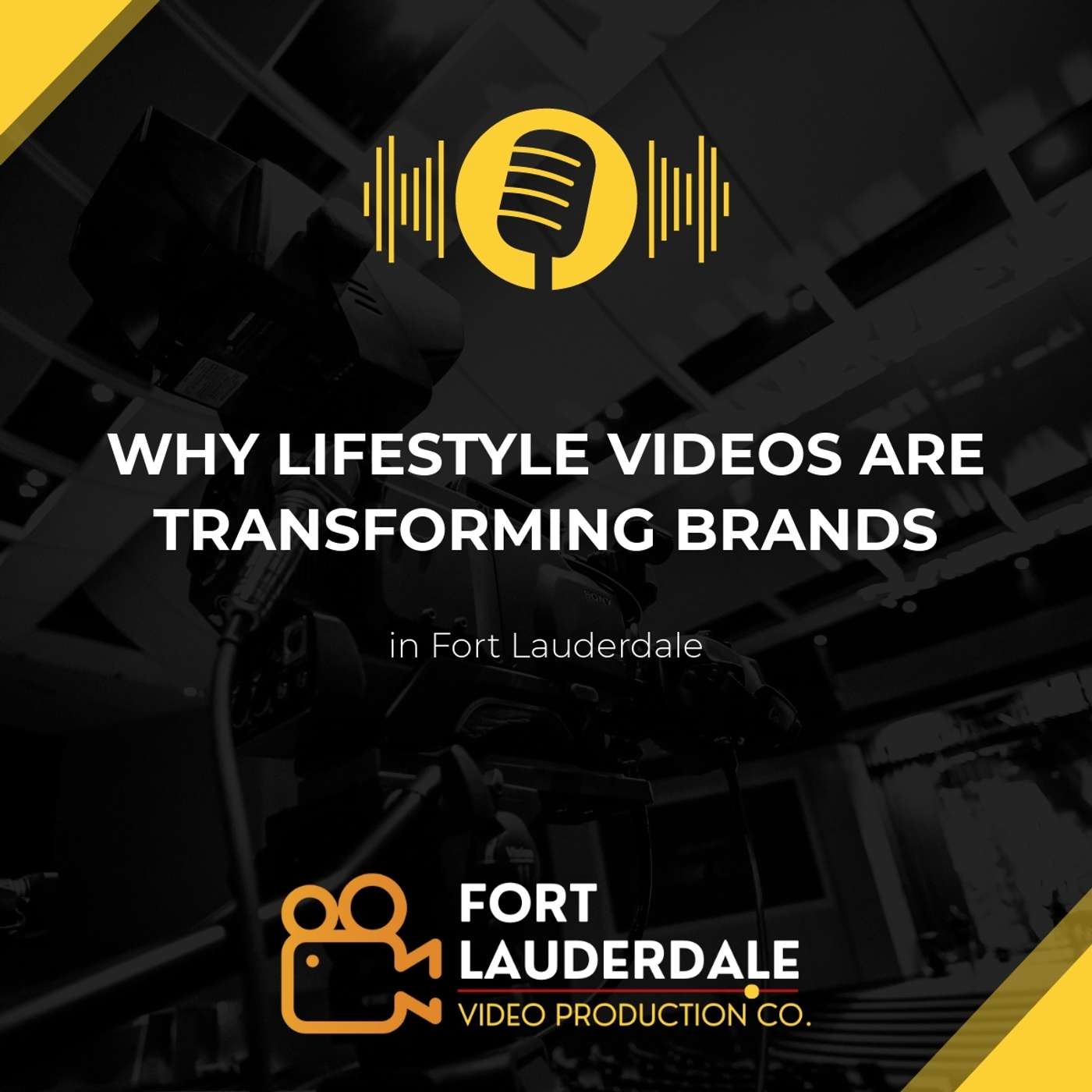 Why Lifestyle Videos Are Transforming Brands in Fort Lauderdale episode artwork