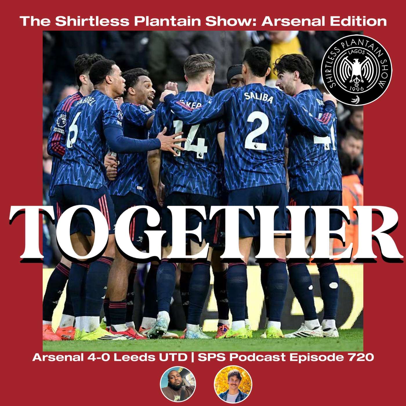 Together | SPS Episode 720 | Arsenal Edition