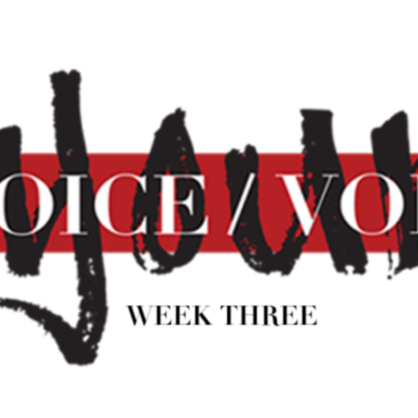 Week Three - Your Choice Your Voice
