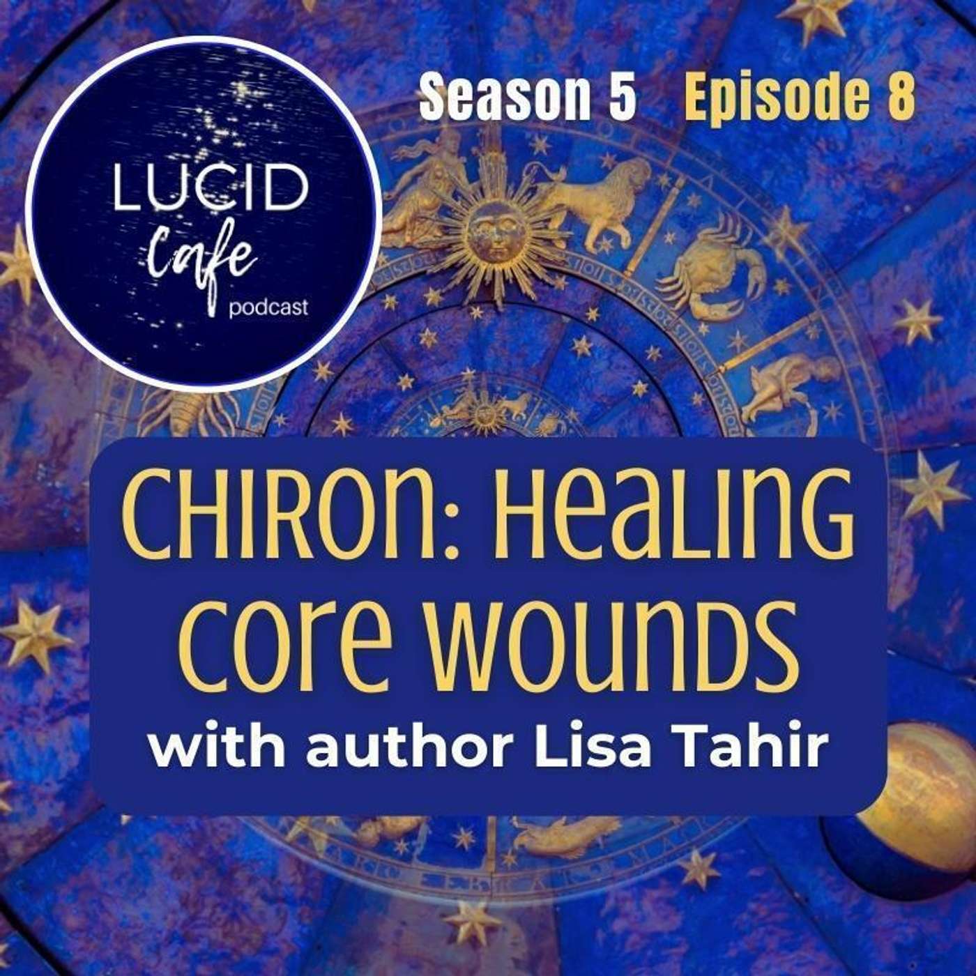 Chiron: Healing Core Wounds with Author Lisa Tahir episode artwork