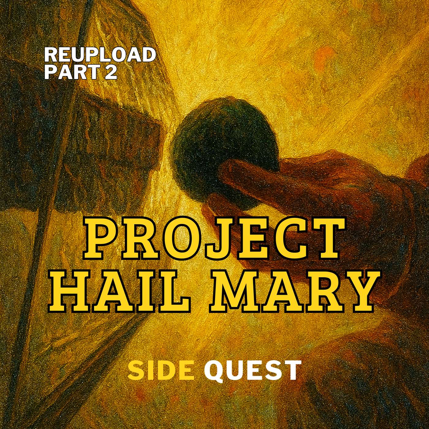 REUPLOAD: Project Hail Mary Part 2 - Andy Weir - Science Fiction Book - Apocalyptic Fiction Book episode artwork