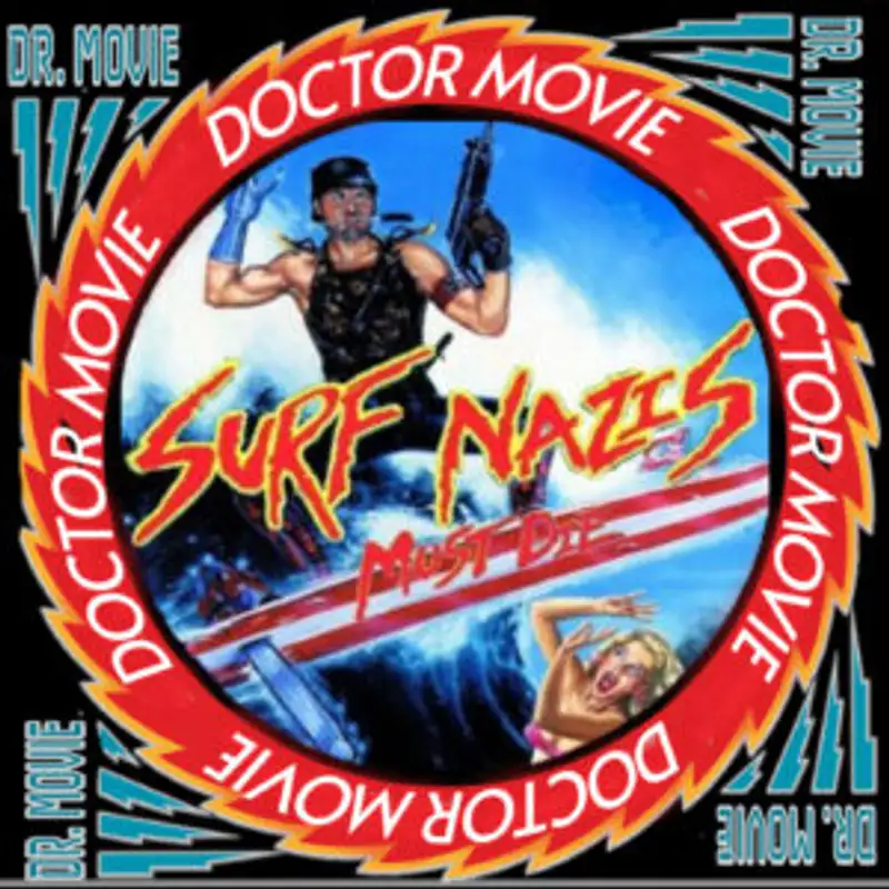 Doctor Movie : Episode 284: Surf Nazis Must Die!