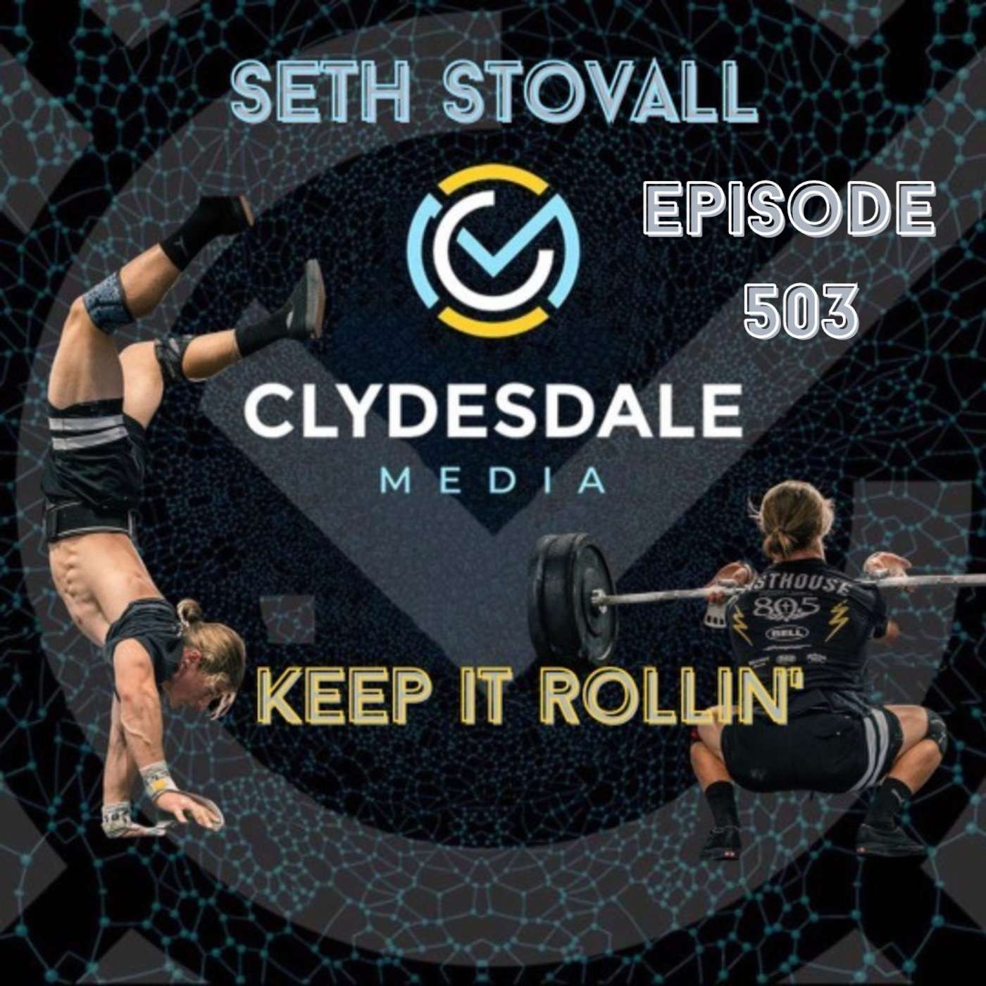Seth Stovall - The Clydesdale Media Semifinalist Series | Keep it Rollin' episode artwork