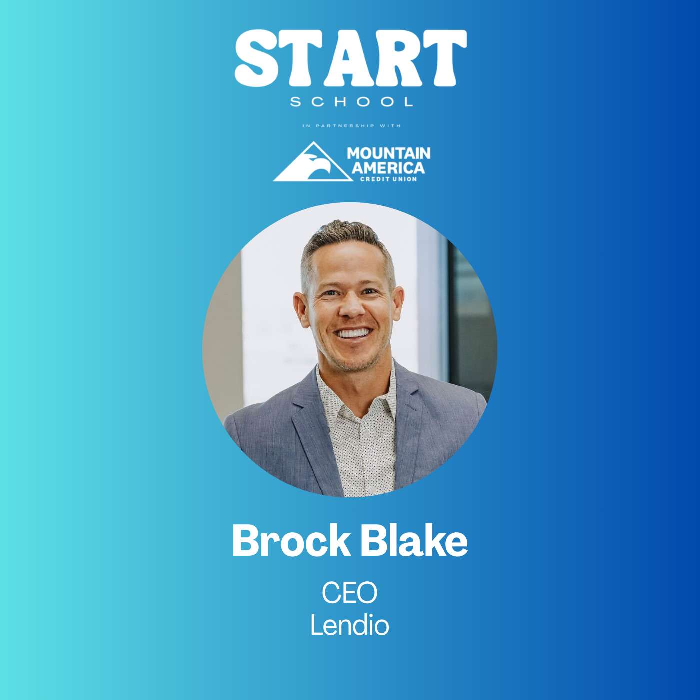 Start School Session: Lendio CEO Brock Blake episode artwork