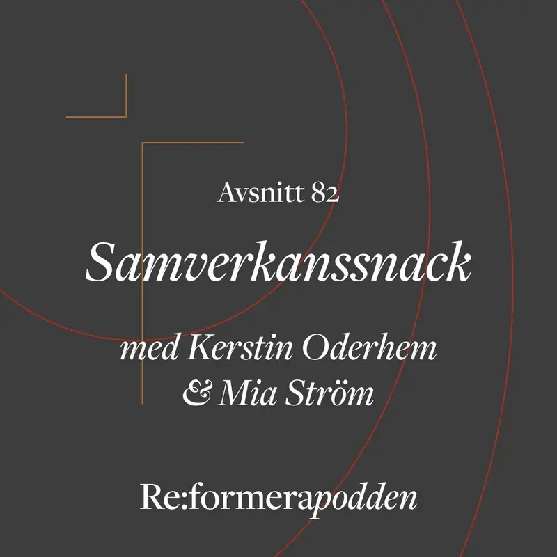 Avsnitt 82 - Samverkanssnack med Kerstin Oderhem & Mia Ström