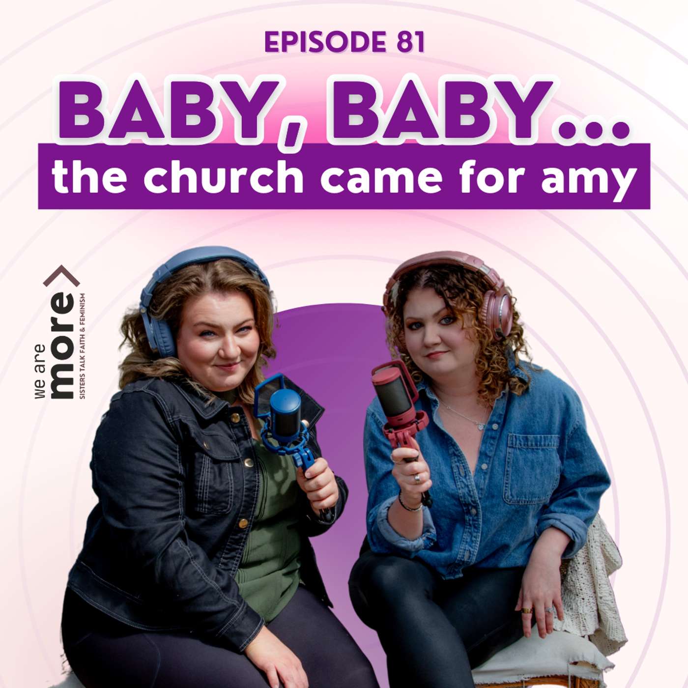 Ep. 81: Baby, Baby... The Church Came for Amy Ep. 81: Baby, Baby... The Church Came for Amy