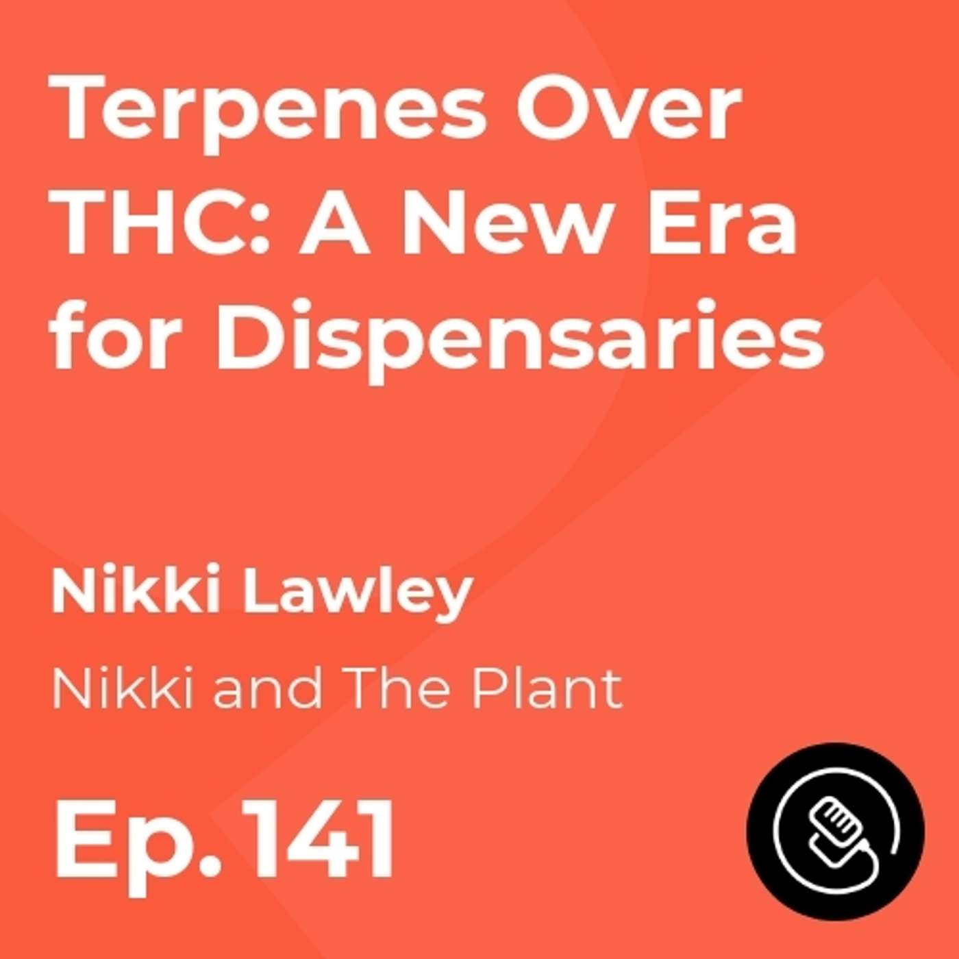 Terpenes Over THC: A New Era for Dispensaries episode artwork