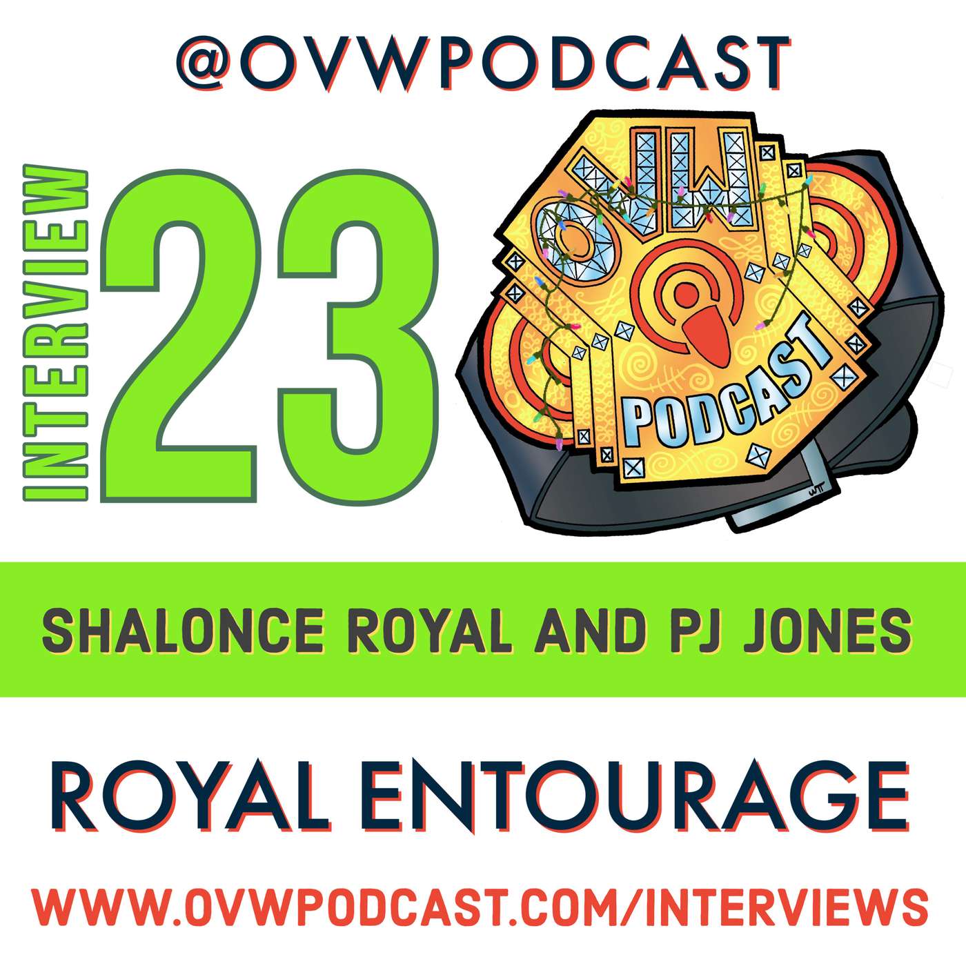 OVWP Interview 23 Shalonce Royal and PJ Jones: Royal Entourage episode artwork