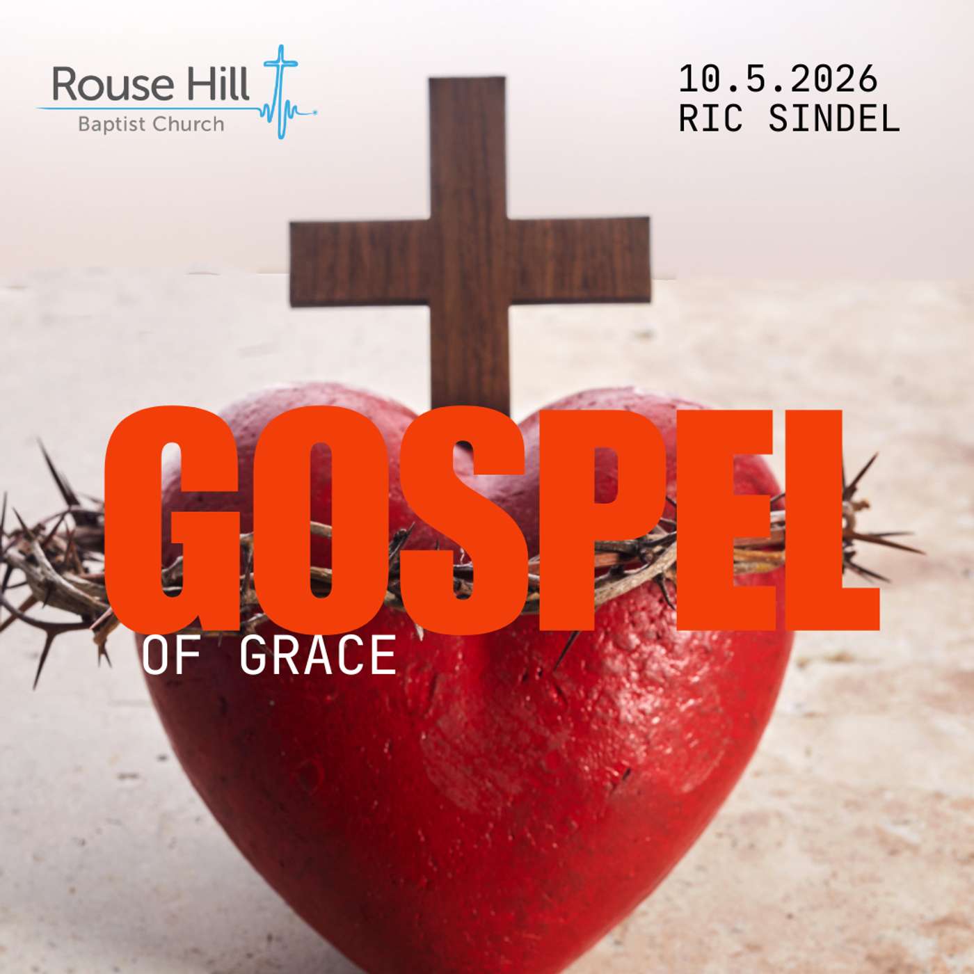 10th May - What is the Gospel - The Gospel of Grace - Ric Sindel episode artwork