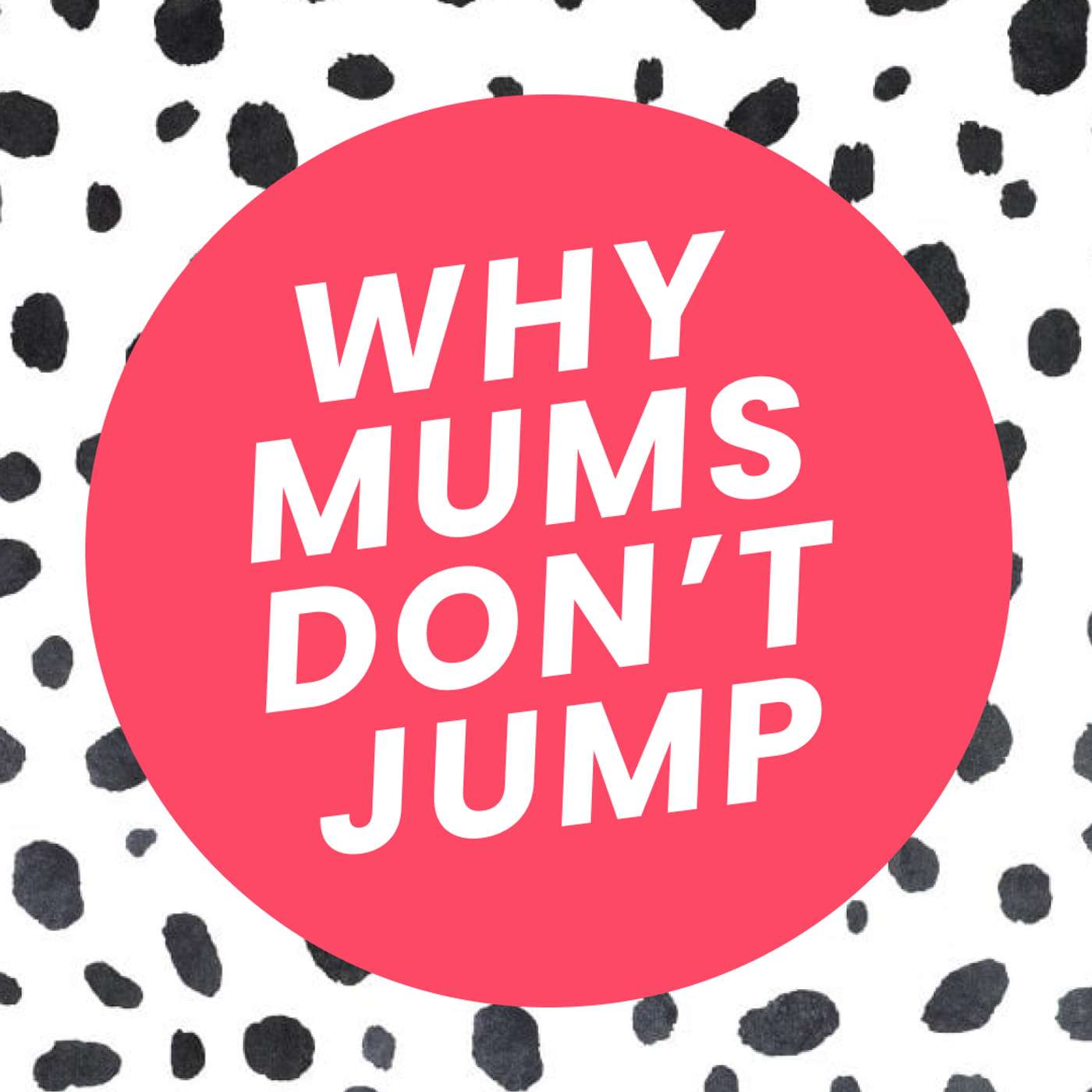 Why Mums Don\'t Jump