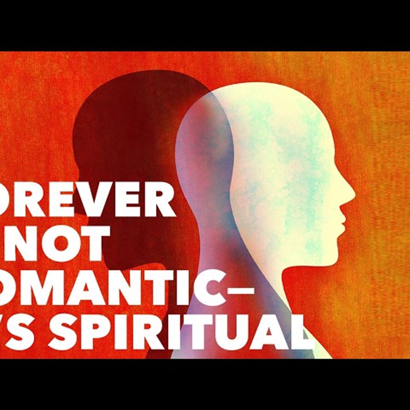 Forever is Not Romantic  It's Spiritual episode artwork