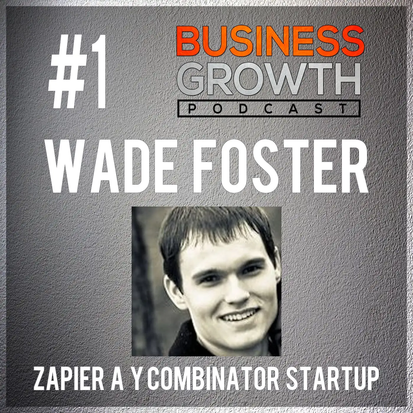 Interview with Wade Foster. Co-Founder of Zapier.com episode artwork